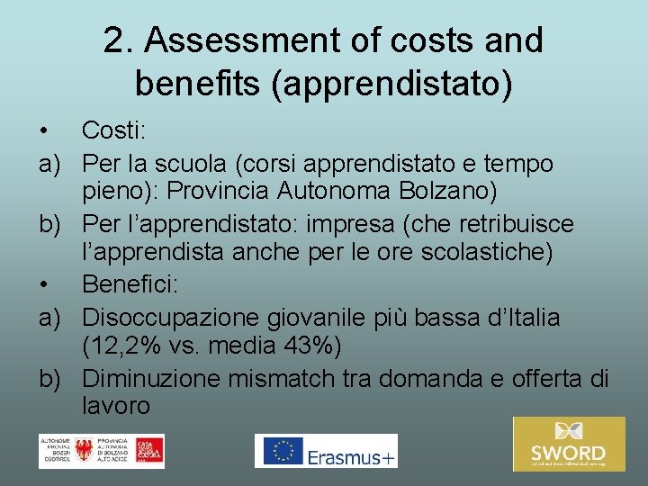 2. Assessment of costs and benefits (apprendistato) • Costi: a) Per la scuola (corsi