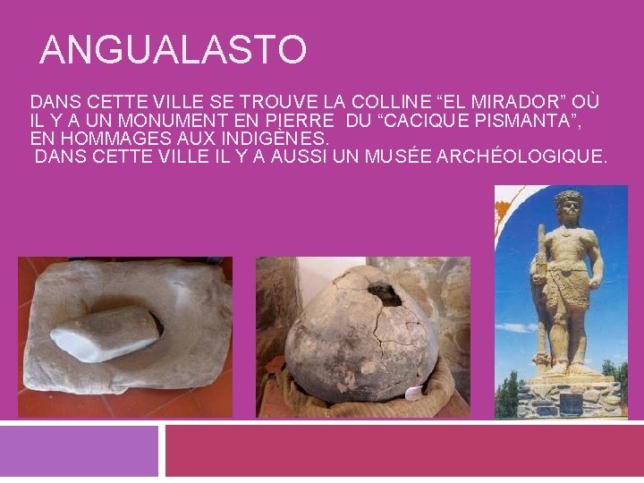 ANGUALASTO DANS CETTE VILLE SE TROUVE LA COLLINE “EL MIRADOR” OÙ IL Y A