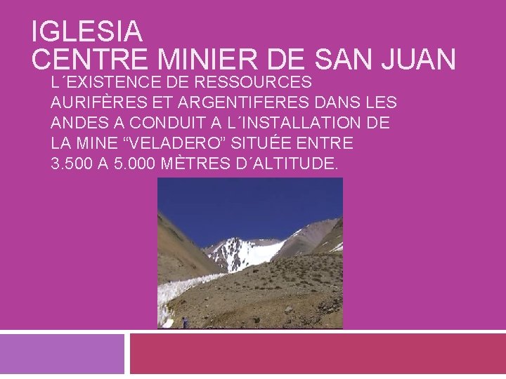 IGLESIA CENTRE MINIER DE SAN JUAN L´EXISTENCE DE RESSOURCES AURIFÈRES ET ARGENTIFERES DANS LES