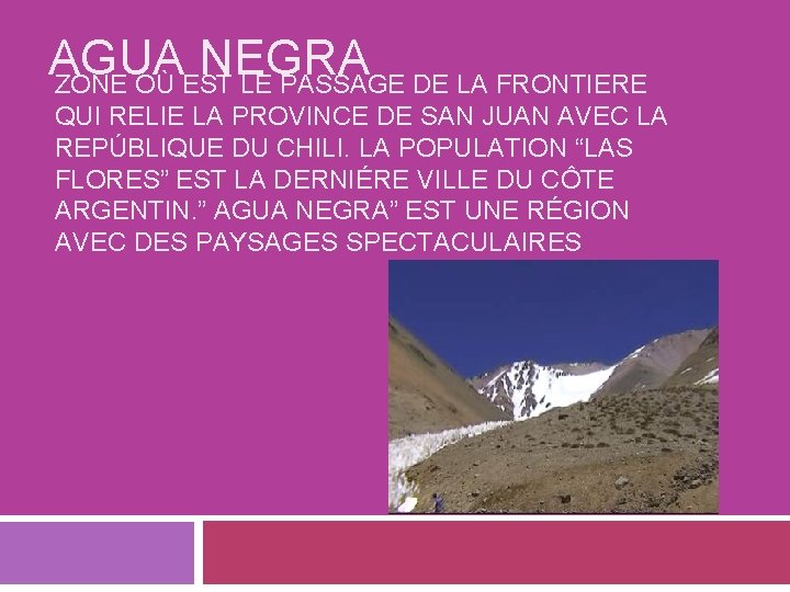 AGUA NEGRA ZONE OÙ EST LE PASSAGE DE LA FRONTIERE QUI RELIE LA PROVINCE