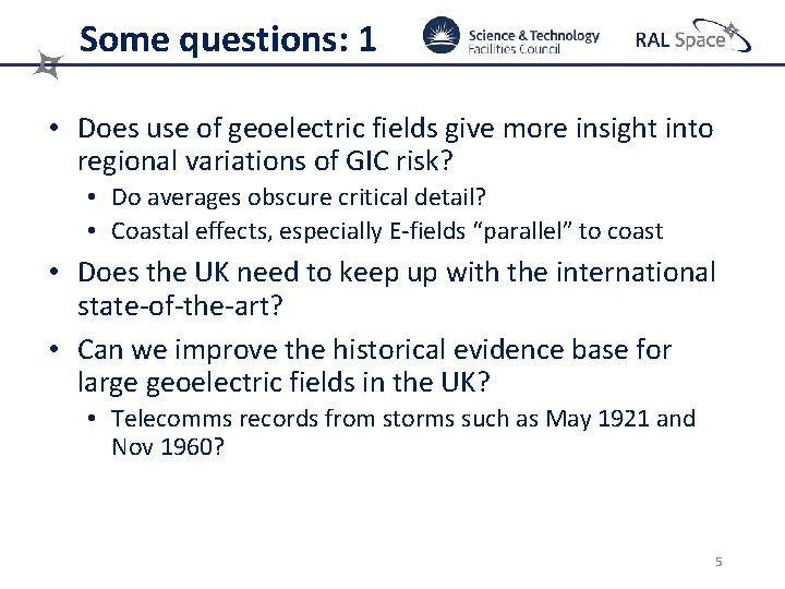 Some questions: 1 • Does use of geoelectric fields give more insight into regional