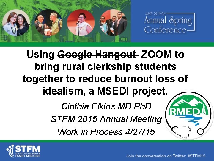 Using Google Hangout ZOOM to bring rural clerkship students together to reduce burnout loss