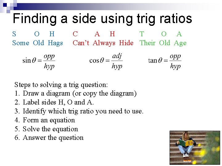 Finding a side using trig ratios S O H Some Old Hags C A