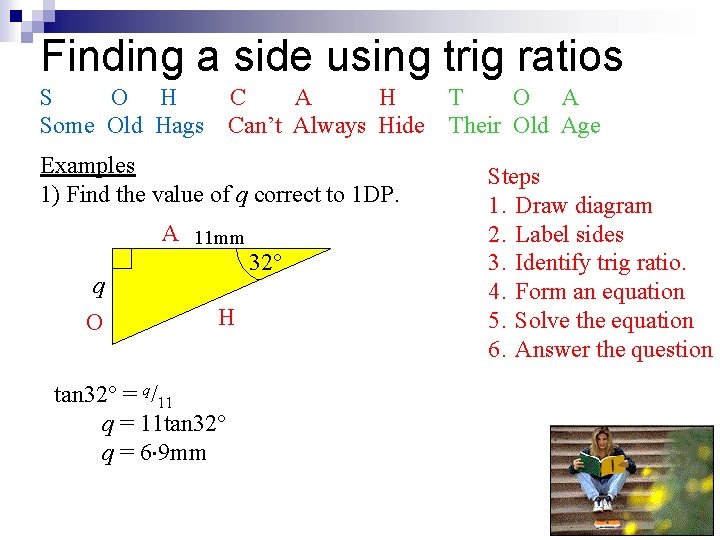 Finding a side using trig ratios S O H Some Old Hags C A