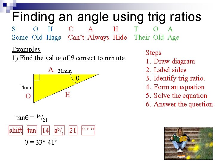 Finding an angle using trig ratios S O H Some Old Hags C A