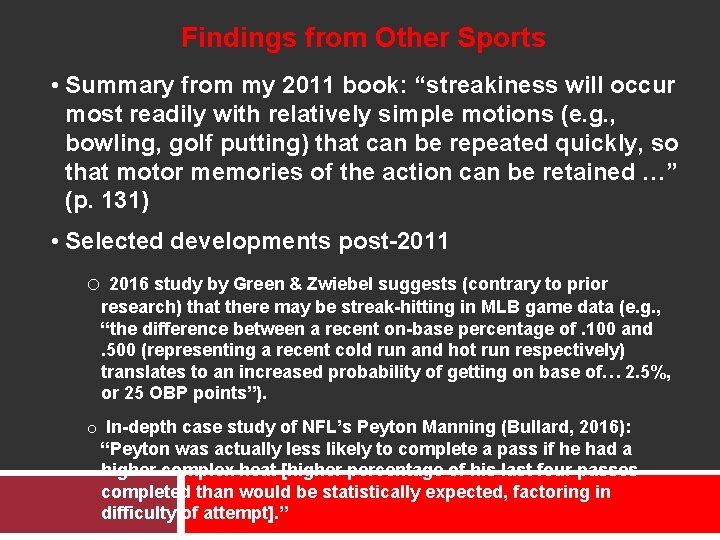 Findings from Other Sports • Summary from my 2011 book: “streakiness will occur most