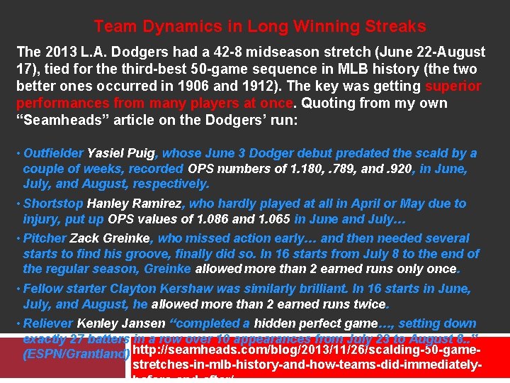 Team Dynamics in Long Winning Streaks The 2013 L. A. Dodgers had a 42