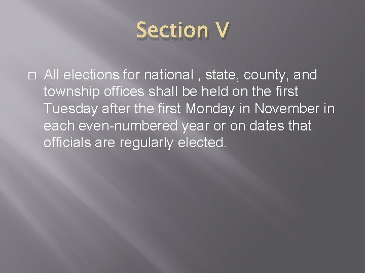 Section V � All elections for national , state, county, and township offices shall