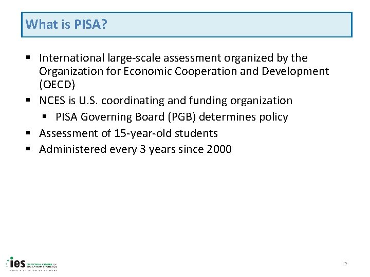 What is PISA? § International large-scale assessment organized by the Organization for Economic Cooperation