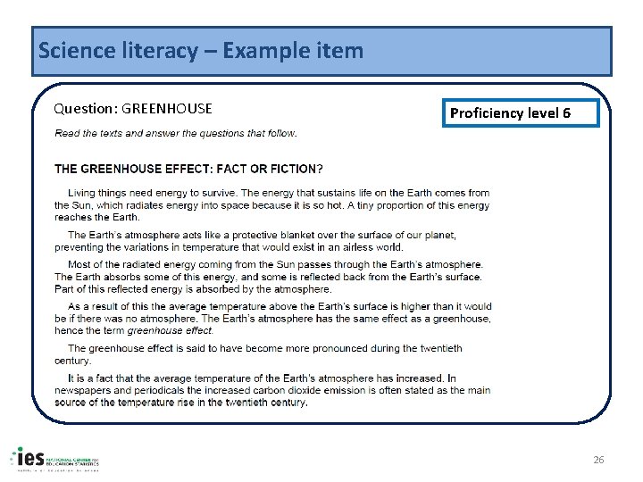 Science literacy – Example item Question: GREENHOUSE Proficiency level 6 26 