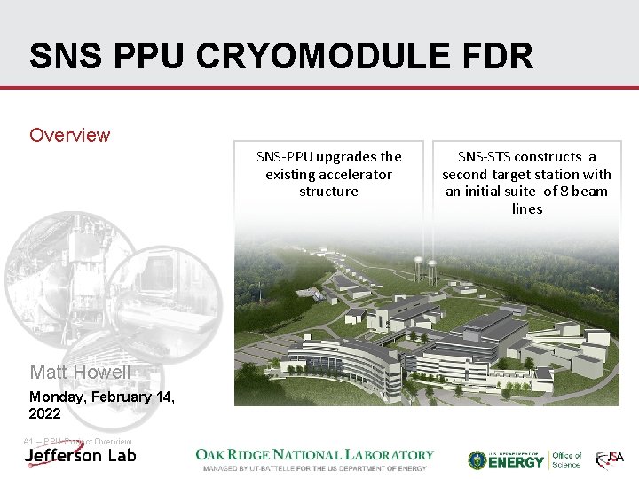 SNS PPU CRYOMODULE FDR Overview Matt Howell Monday, February 14, 2022 A 1 –