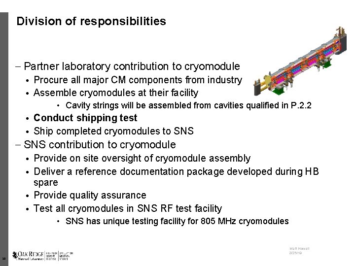Division of responsibilities – Partner laboratory contribution to cryomodule • Procure all major CM