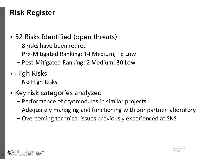 Risk Register • 32 Risks Identified (open threats) – 8 risks have been retired