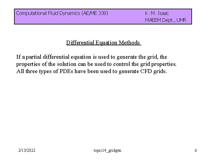 Computational Fluid Dynamics (AE/ME 339) K. M. Isaac MAEEM Dept. , UMR Differential Equation