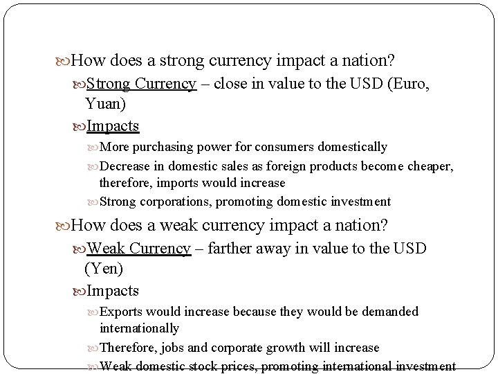  How does a strong currency impact a nation? Strong Currency – close in