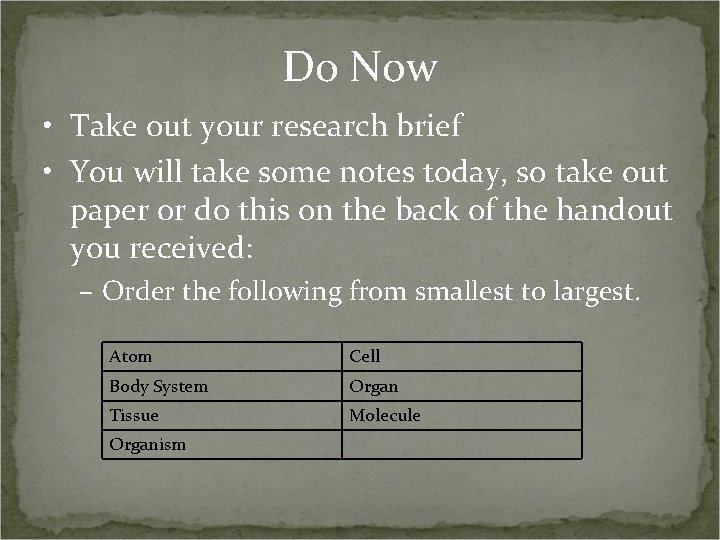 Do Now • Take out your research brief • You will take some notes