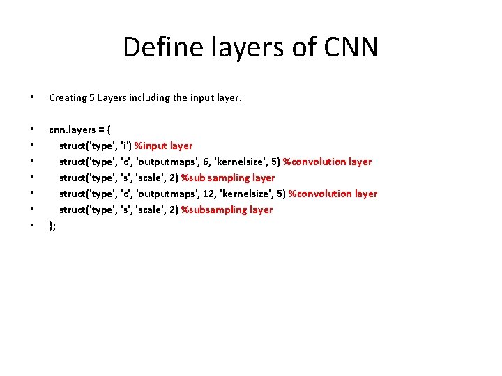 Define layers of CNN • Creating 5 Layers including the input layer. • •