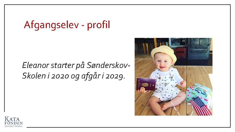 Afgangselev - profil Eleanor starter på Sønderskov. Skolen i 2020 og afgår i 2029.