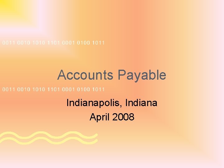 Accounts Payable Indianapolis, Indiana April 2008 