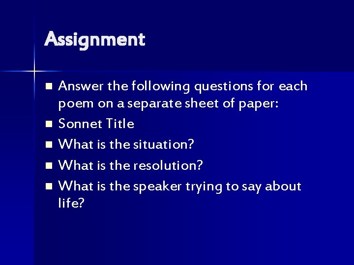 Assignment Answer the following questions for each poem on a separate sheet of paper: