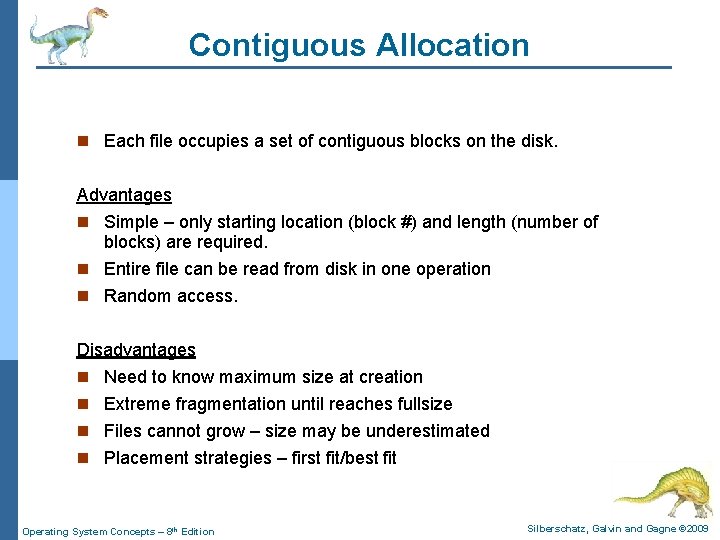 Contiguous Allocation n Each file occupies a set of contiguous blocks on the disk.