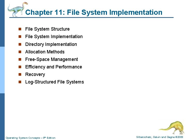 Chapter 11: File System Implementation n File System Structure n File System Implementation n