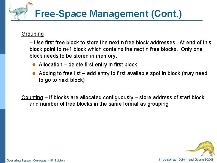 Free-Space Management (Cont. ) Grouping – Use first free block to store the next