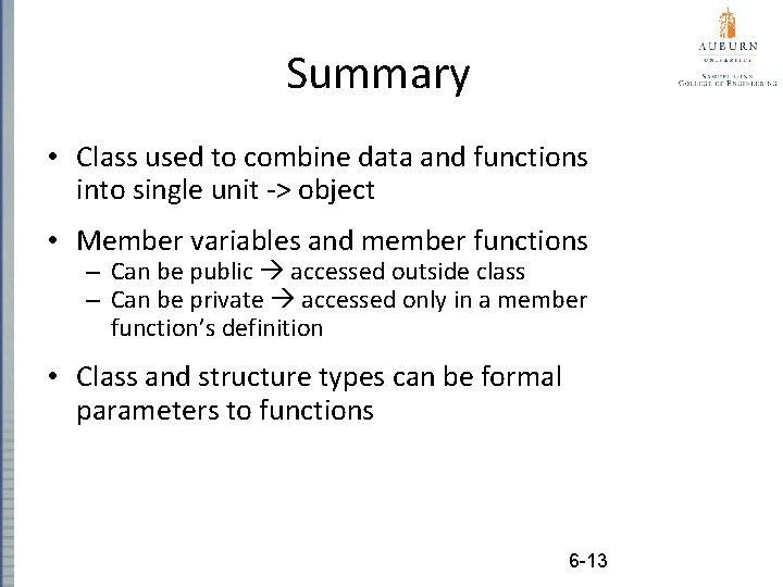 Summary • Class used to combine data and functions into single unit -> object