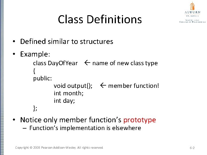 Class Definitions • Defined similar to structures • Example: class Day. Of. Year name