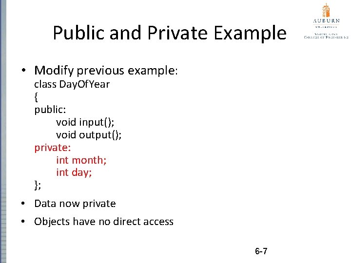 Public and Private Example • Modify previous example: class Day. Of. Year { public: