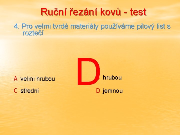 Ruční řezání kovů - test 4. Pro velmi tvrdé materiály používáme pilový list s