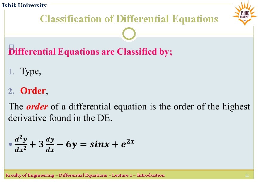 Ishik University Classification of Differential Equations � Faculty of Engineering – Differential Equations –