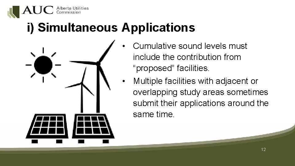 i) Simultaneous Applications • Cumulative sound levels must include the contribution from “proposed” facilities.