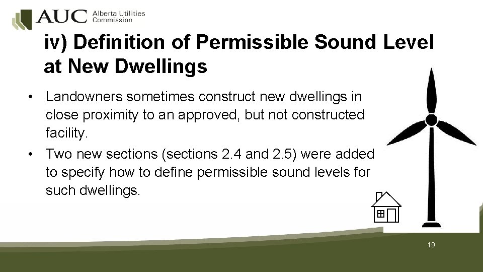 iv) Definition of Permissible Sound Level at New Dwellings • Landowners sometimes construct new