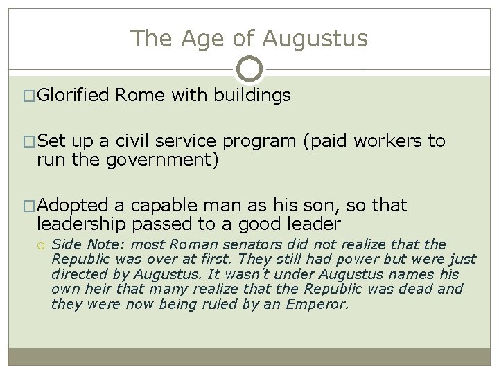 The Age of Augustus �Glorified Rome with buildings �Set up a civil service program