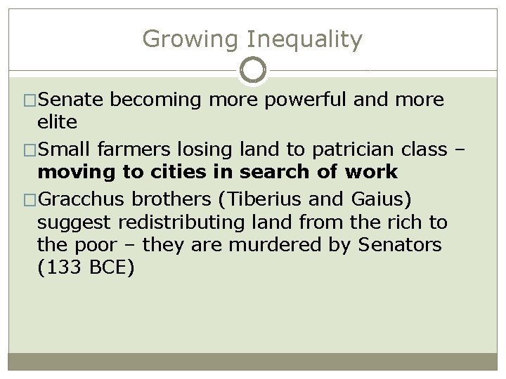 Growing Inequality �Senate becoming more powerful and more elite �Small farmers losing land to