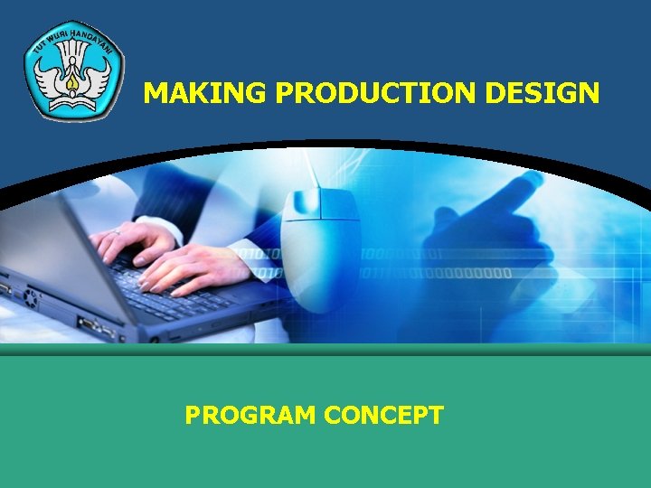 MAKING PRODUCTION DESIGN PROGRAM CONCEPT 