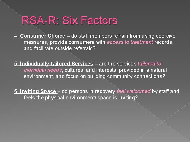 RSA-R: Six Factors 4. Consumer Choice – do staff members refrain from using coercive RSA-R: Six Factors 4. Consumer Choice – do staff members refrain from using coercive