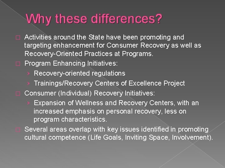 Why these differences? Activities around the State have been promoting and targeting enhancement for Why these differences? Activities around the State have been promoting and targeting enhancement for