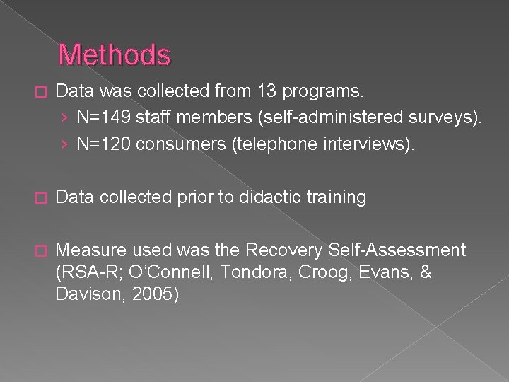 Methods � Data was collected from 13 programs. › N=149 staff members (self-administered surveys). Methods � Data was collected from 13 programs. › N=149 staff members (self-administered surveys).