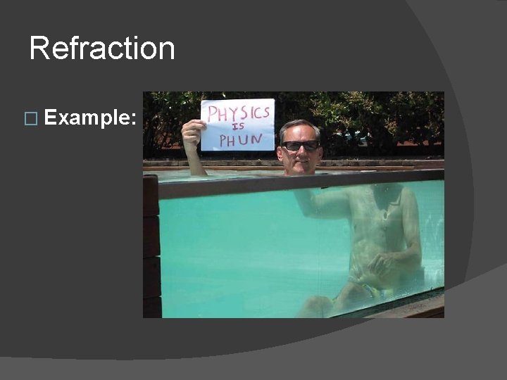 Refraction � Example: 