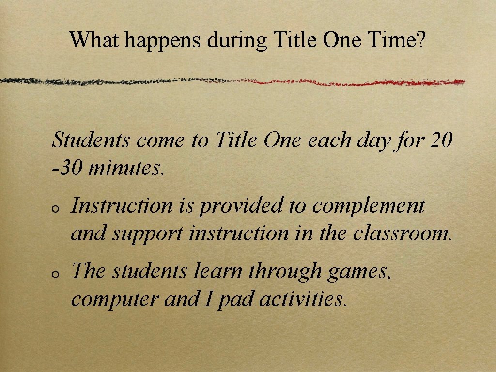 What happens during Title One Time? Students come to Title One each day for