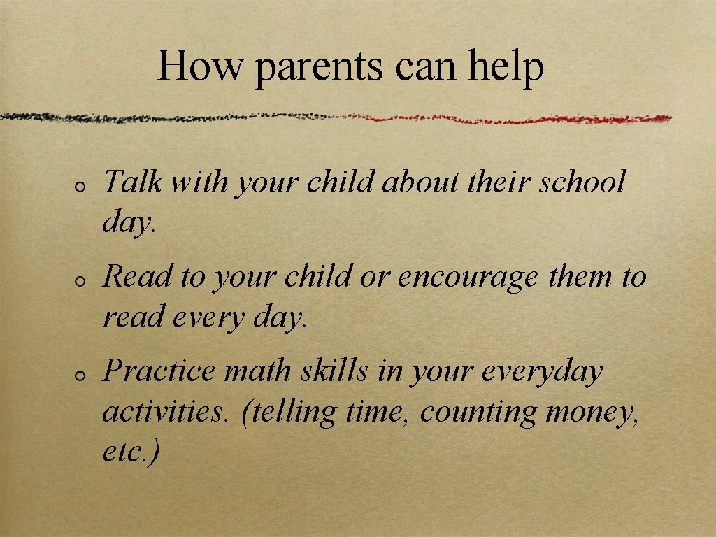How parents can help Talk with your child about their school day. Read to
