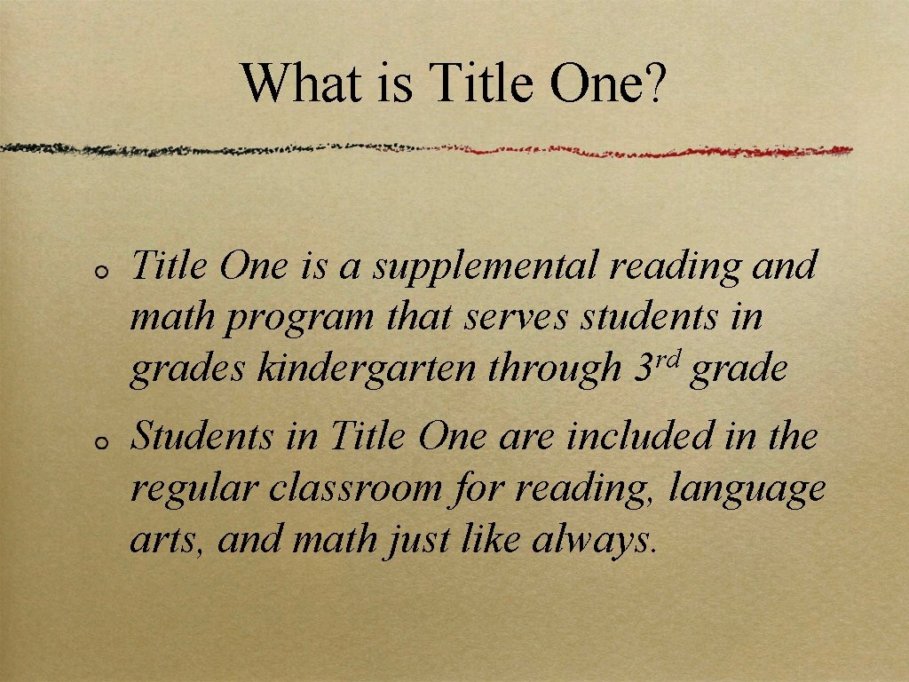 What is Title One? Title One is a supplemental reading and math program that