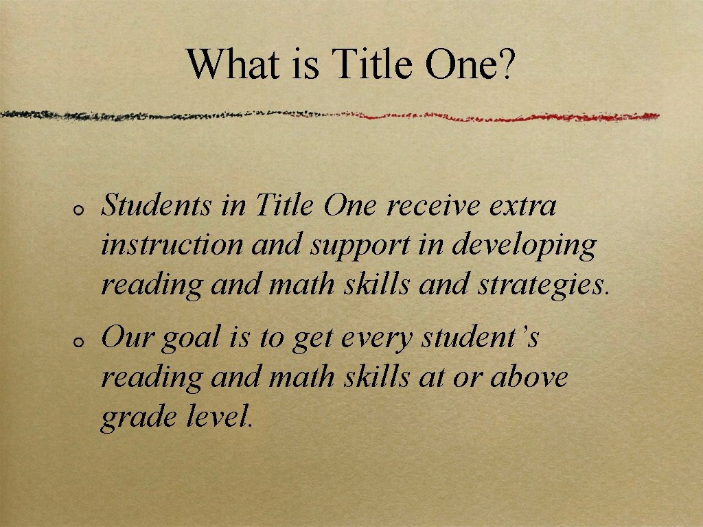 What is Title One? Students in Title One receive extra instruction and support in
