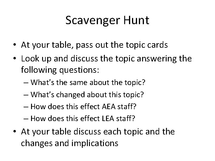 Scavenger Hunt • At your table, pass out the topic cards • Look up