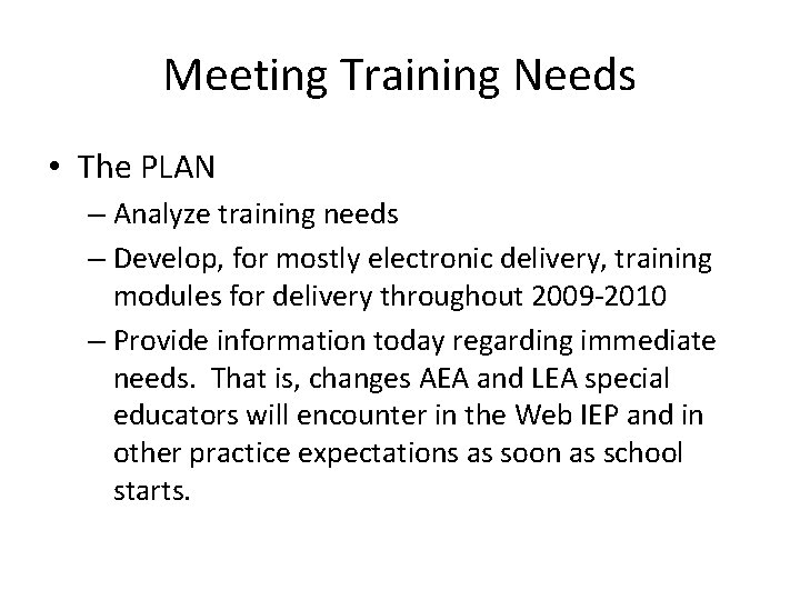 Meeting Training Needs • The PLAN – Analyze training needs – Develop, for mostly
