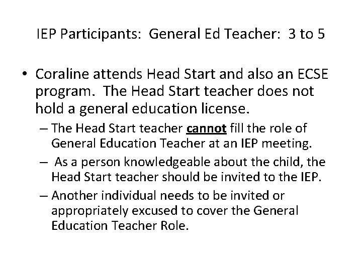 IEP Participants: General Ed Teacher: 3 to 5 • Coraline attends Head Start and
