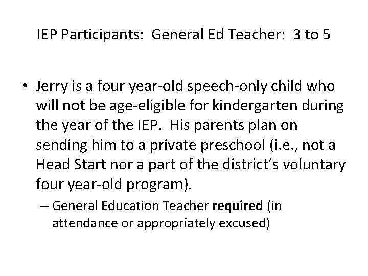 IEP Participants: General Ed Teacher: 3 to 5 • Jerry is a four year-old