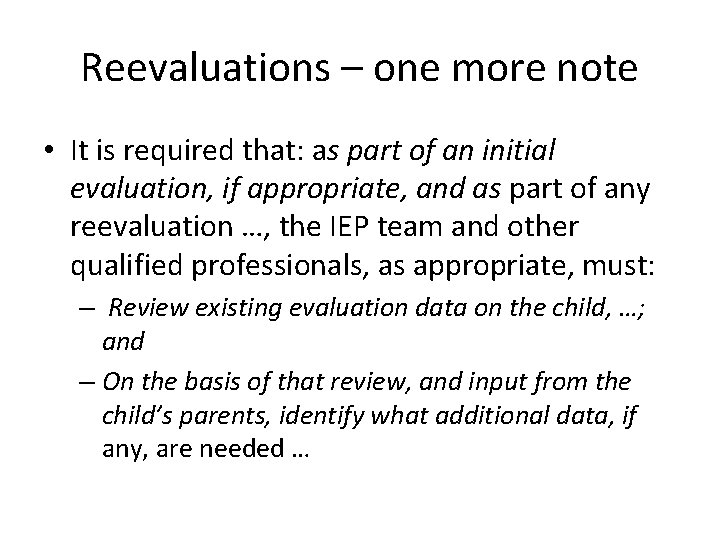 Reevaluations – one more note • It is required that: as part of an